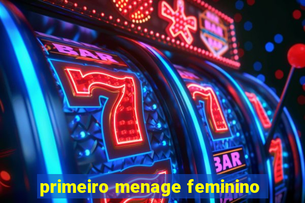 primeiro menage feminino